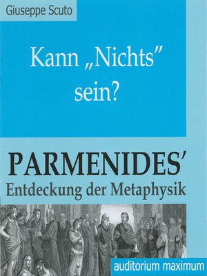 cover image of Kann 'Nichts' sein?--Parmenides' Entdeckung der Metaphysik (Ungekürzt)